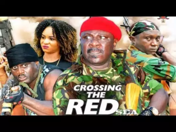 Crossing The Red Sea Season 1 - Sam Dede| 2019 Nollywood Movie